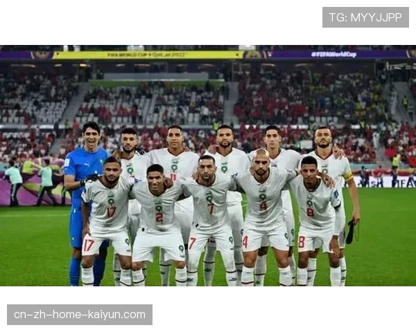 摩洛哥防守反击体系成熟 世界杯赛场再演黑马奇迹可期